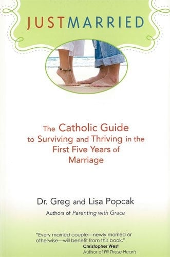 Just Married: The Catholic Guide to Surviving and Thriving in the First Five Years of Marriage