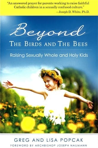 Beyond the Birds and the Bees: The Secrets of Raising Sexually Whole and Holy Kids