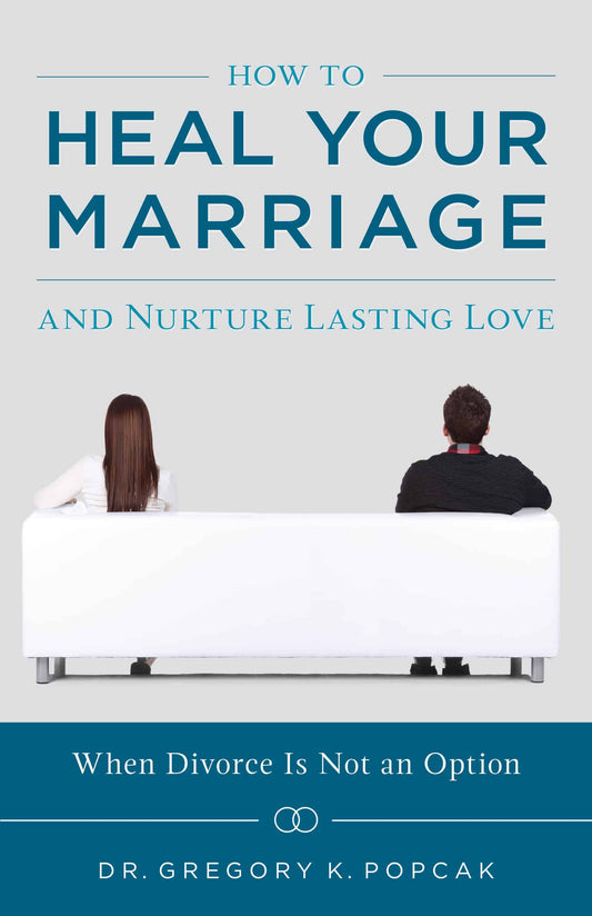 How to Heal Your Marriage & Nurture Lasting Love