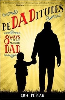 The Be-DAD-itudes: 8 Ways To Be An Awesome Dad